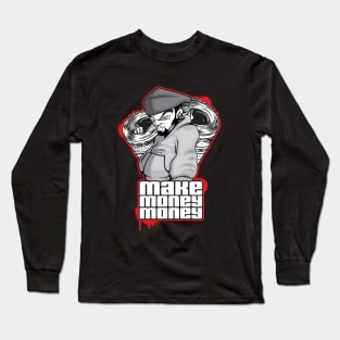 MAKE MONEY MONEY Long Sleeve T-Shirt